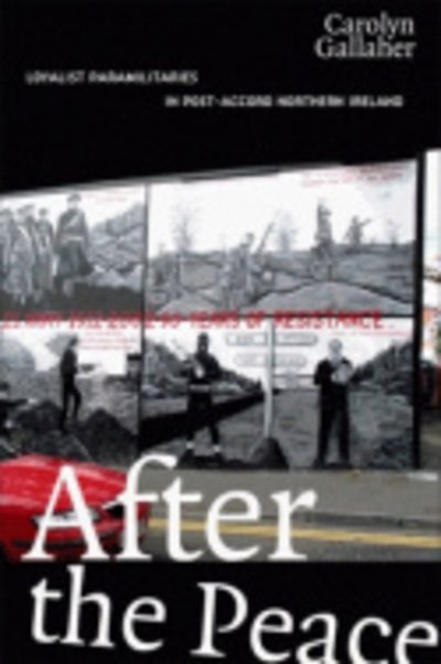 Cover for Carolyn Gallaher · After the Peace: Loyalist Paramilitaries in Post-Accord Northern Ireland (Paperback Book) (2007)
