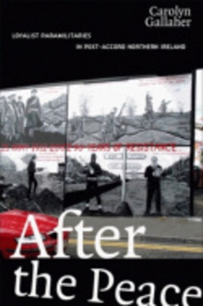 Cover for Carolyn Gallaher · After the Peace: Loyalist Paramilitaries in Post-Accord Northern Ireland (Paperback Bog) (2007)