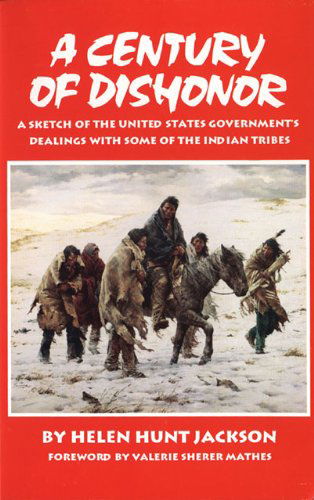 Cover for Helen Hunt Jackson · A Century of Dishonor: A Sketch of the United States Government’s Dealings with some of the Indian Tribes (Taschenbuch) [New edition] (1995)