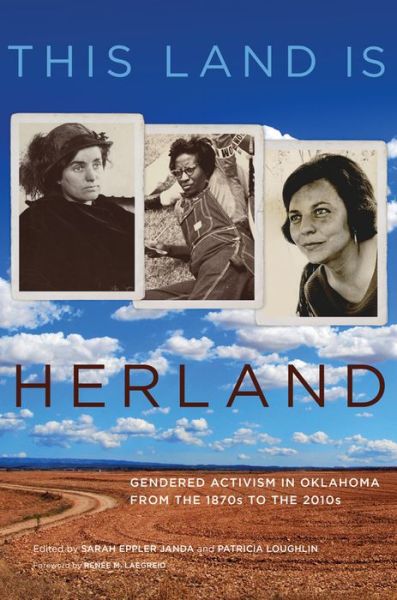 Cover for This Land Is Herland: Gendered Activism in Oklahoma from the 1870s to the 2010s - Women and the American West (Paperback Book) (2021)