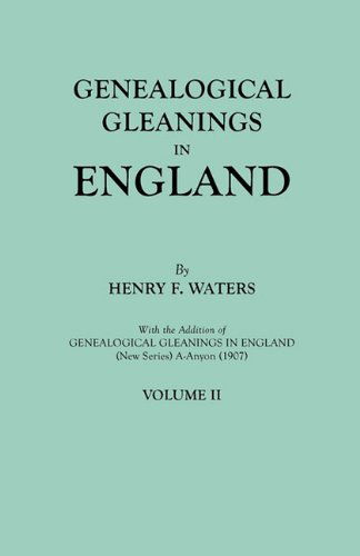 Cover for Henry F. Waters · Genealogical Gleanings in England. Abstracts of Wills Relating to Early American Families, with Genealogical Notes and Pedigrees Constructed from the ... from Other Records. in Two Volumes. Volume II (Paperback Book) (2011)