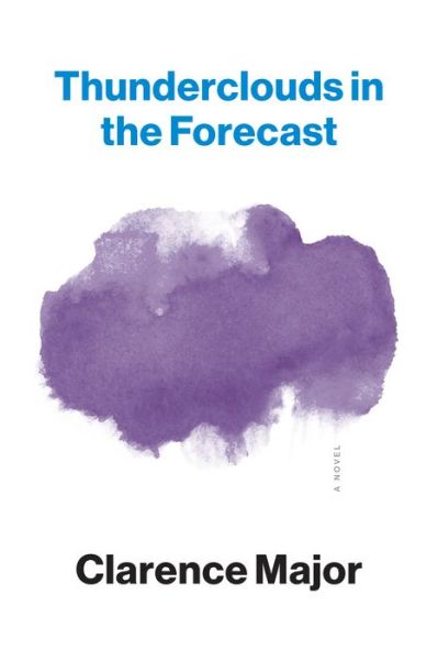 Cover for Clarence Major · Thunderclouds in the Forecast: A Novel (Paperback Book) (2021)