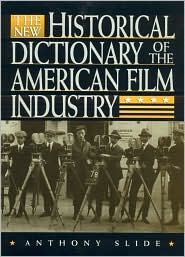 Cover for Anthony Slide · The New Historical Dictionary of the American Film Industry (Hardcover Book) (1998)