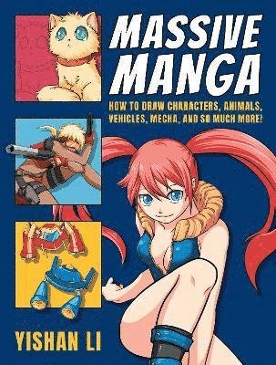 Cover for Yishan Li · Massive Manga: How to Draw Characters, Animals, Vehicles, Mecha, and So Much More! (Paperback Bog) (2022)