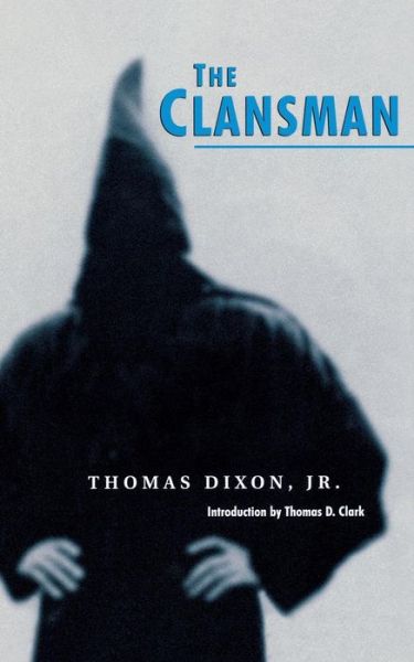 Cover for Thomas Dixon · The Clansman: An Historical Romance of the Ku Klux Klan (Paperback Book) [New edition] (1970)