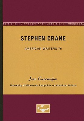 Stephen Crane - American Writers 76: University of Minnesota Pamphlets on American Writers - Jean Cazemajou - Books - University of Minnesota Press - 9780816605262 - June 23, 1969