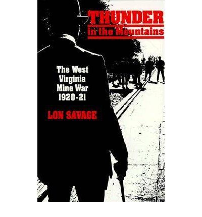 Cover for Lon Savage · Thunder In the Mountains: The West Virginia Mine War, 1920–21 (Paperback Book) (1990)