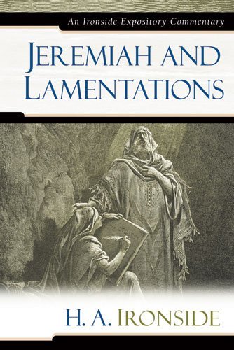 Cover for H A Ironside · Jeremiah and Lamentations - Ironside Expository Commentaries (Hardcover) (Gebundenes Buch) (2008)