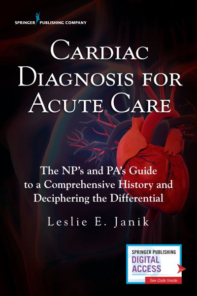 Cover for Janik, Leslie E., MSN, ARNP, ACNP-BC · Cardiac Diagnosis for Acute Care: The NP's and PA's Guide to a Comprehensive History and Deciphering the Differential (Paperback Book) (2018)