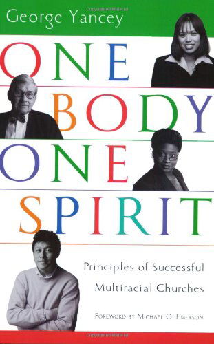 Cover for George Yancey · One Body, One Spirit: Principles of Successful Multiracial Churches (Pocketbok) (2003)