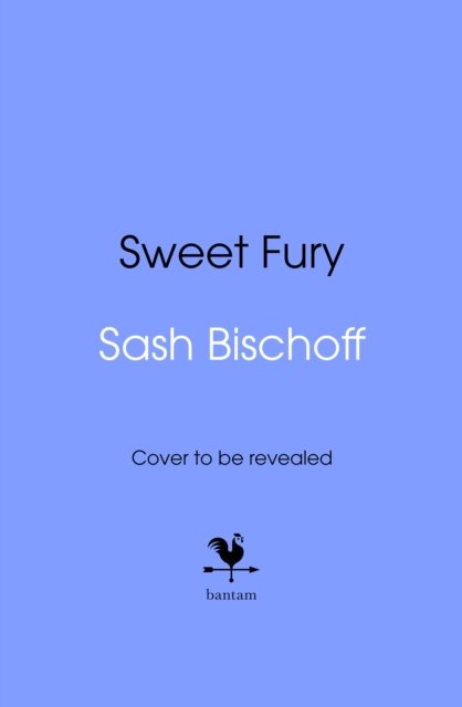 Sash Bischoff · Sweet Fury (Inbunden Bok) (2025)
