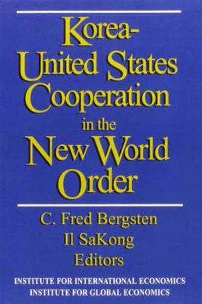 Cover for C. Fred Bergsten · Korea-United States Cooperation in the New World Order (Paperback Book) (2021)