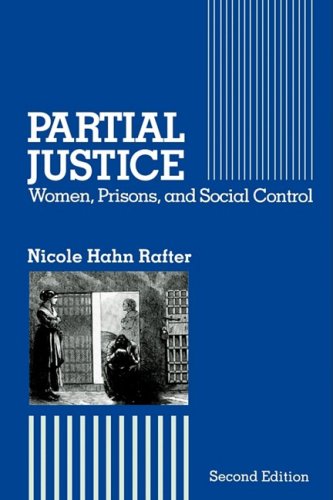 Cover for Nicole Rafter · Partial Justice: Women, Prisons and Social Control (Paperback Book) (1990)