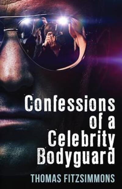 Cover for Thomas Fitzsimmons · Confessions of a Celebrity Bodyguard (Taschenbuch) (2016)