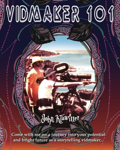 Vidmaker 101 - John Klawitter - Books - Dancing Bear Ent. LLC - 9780983037262 - October 20, 2011