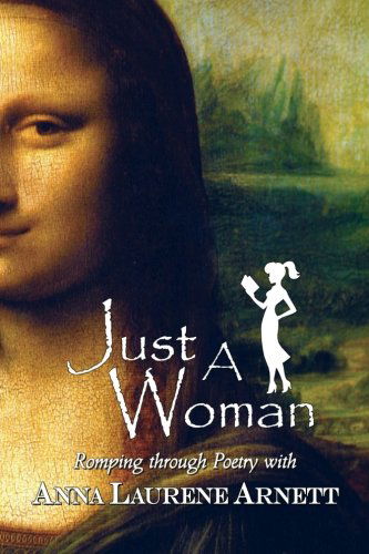 Cover for Anna Laurene Arnett · Just a Woman: Romping Through Poetry (Paperback Book) (2014)
