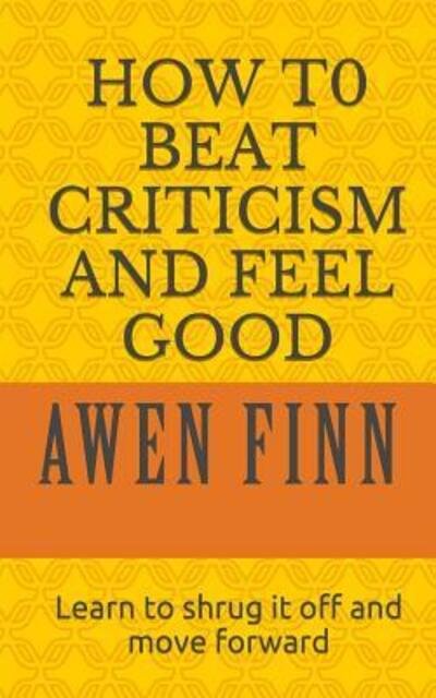 Cover for Awen Finn · How to Beat Criticism and Feel Good (Pocketbok) (2016)