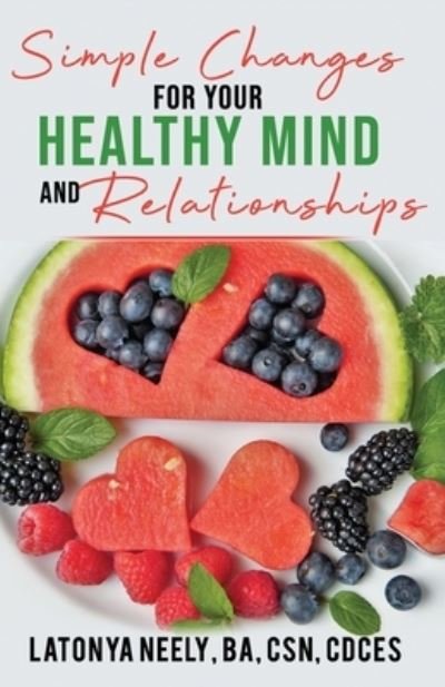 Cover for Csn Cdces Neely · Simple Changes for Your Healthy Mind and Relationships (Paperback Book) (2021)
