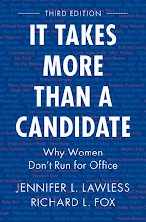 Cover for Lawless, Jennifer L. (University of Virginia) · It Takes More Than a Candidate: Why Women Don't Run for Office (Paperback Book) [3 Revised edition] (2025)