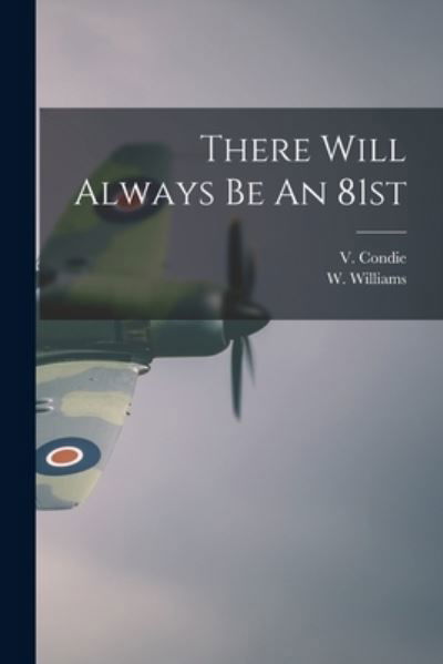 There Will Always Be An 81st - V (Violet V ) Condie - Bøker - Hassell Street Press - 9781013391262 - 9. september 2021