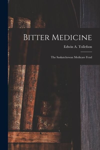 Cover for Edwin A (Edwin Archer) Tollefson · Bitter Medicine (Taschenbuch) (2021)
