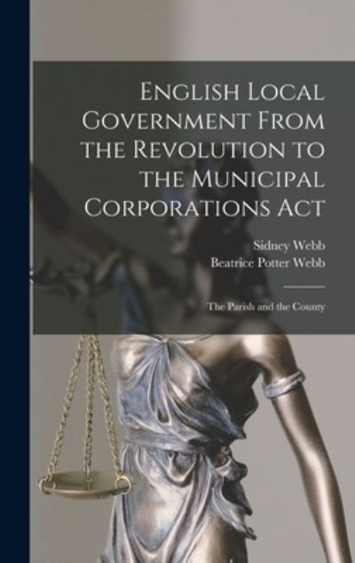 Cover for Sidney Webb · English Local Government from the Revolution to the Municipal Corporations Act (Book) (2022)