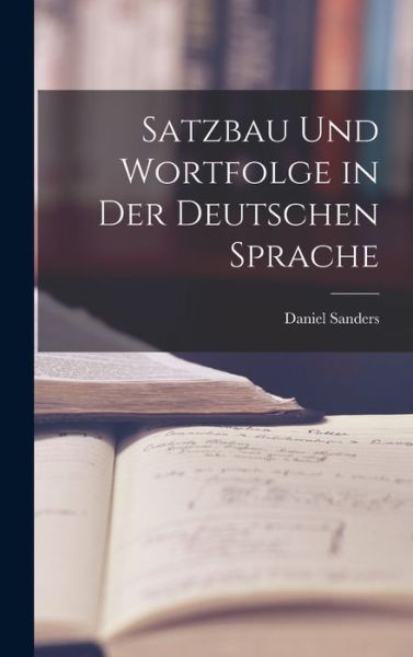 Cover for Daniel Sanders · Satzbau und Wortfolge in der Deutschen Sprache (Bok) (2022)