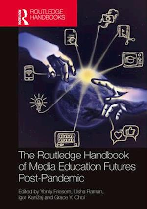 The Routledge Handbook of Media Education Futures Post-Pandemic - Routledge Research in Media Literacy and Education - - Books - Taylor & Francis Ltd - 9781032255262 - April 14, 2025