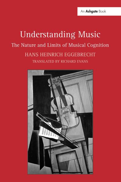 Understanding Music: The Nature and Limits of Musical Cognition - Hans Heinrich Eggebrecht - Books - Taylor & Francis Ltd - 9781032929262 - October 14, 2024