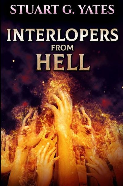 Cover for Stuart G Yates · Interlopers From Hell (Paperback Book) (2021)