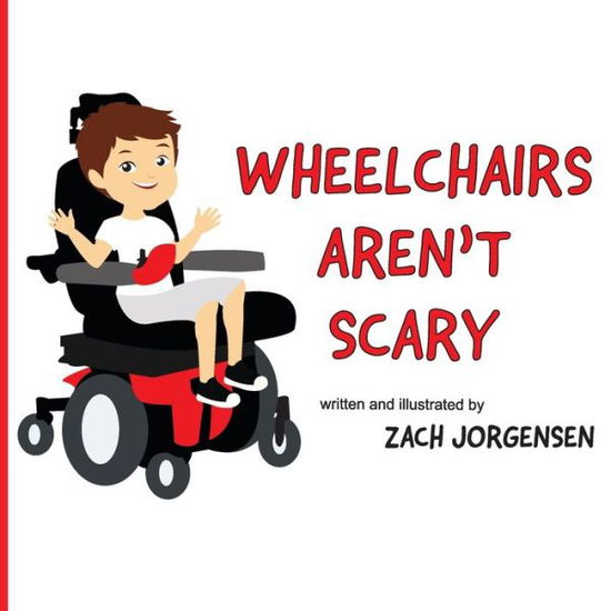 Cover for Zach Jorgensen · Wheelchairs Aren't Scary (Paperback Book) (2019)