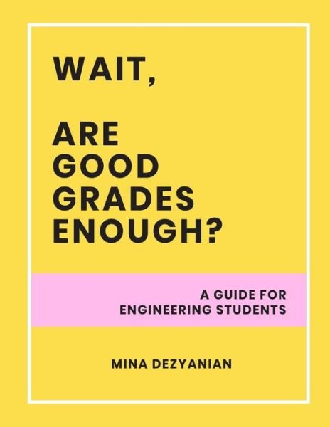 Cover for Mina Dezyanian · Wait, are good grades enough? (Paperback Book) (2019)