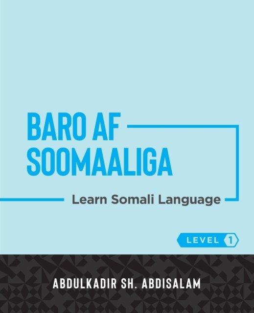 Cover for Abdulkadir Sh Abdisalam · Baro Af Soomaaliga: Learn Somali Language (Level 1) (Paperback Book) (2022)