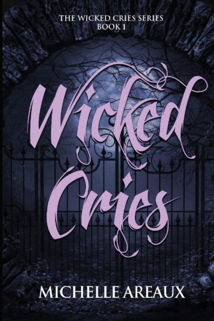 Cover for Michelle Areaux · Wicked Cries (Paperback Book) (2021)