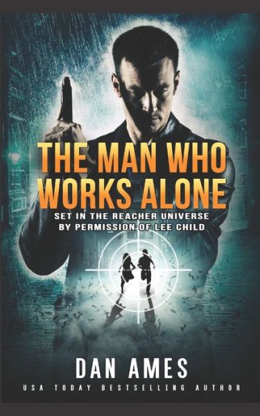 Cover for Dan Ames · The Man Who Works Alone (Paperback Book) (2019)