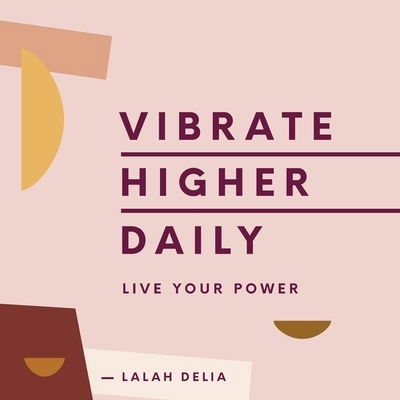 Cover for Lalah Delia · Vibrate Higher Daily : Live Your Power Library Edition (CD) (2019)