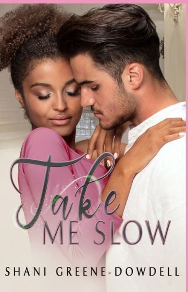 Cover for Shani Greene-Dowdell · Take Me Slow (Paperback Book) (2019)