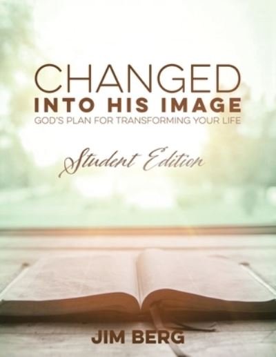 Cover for Jim Berg · Changed into His Image: Student Edition (Taschenbuch) [Student edition] (2020)