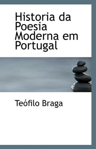 Cover for Teófilo Braga · Historia Da Poesia Moderna Em Portugal (Pocketbok) (2009)