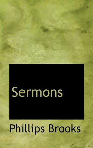 Sermons - Phillips Brooks - Books - BiblioLife - 9781116786262 - November 7, 2009