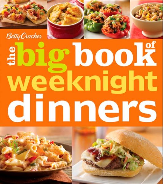 Betty Crocker the Big Book of Weeknight Dinners - Betty Crocker Big Book - Betty Crocker - Książki - Houghton Mifflin Harcourt Publishing Com - 9781118133262 - 2 marca 2012