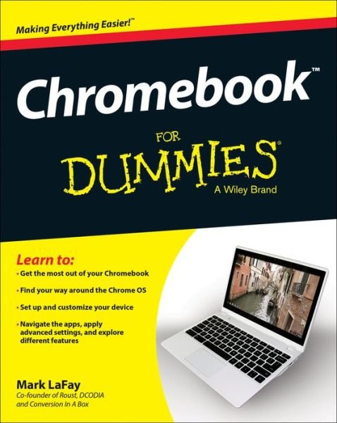 Chromebook For Dummies - LaFay - Kirjat - John Wiley & Sons Inc - 9781118951262 - lauantai 1. marraskuuta 2014