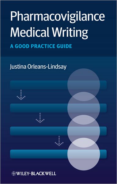 Cover for Orleans-Lindsay, Justina (Director, Acadustri (Medical Writing) Ltd and Visiting Lecturer, University of Hertfordshire, UK) · Pharmacovigilance Medical Writing: A Good Practice Guide (Paperback Bog) (2012)