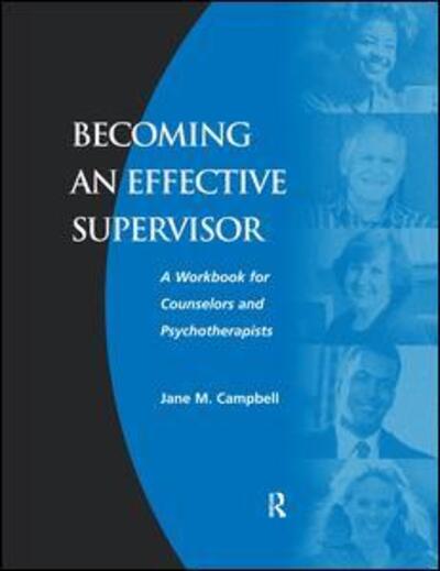 Cover for Jane Campbell · Becoming an Effective Supervisor: A Workbook for Counselors and Psychotherapists (Hardcover Book) (2015)