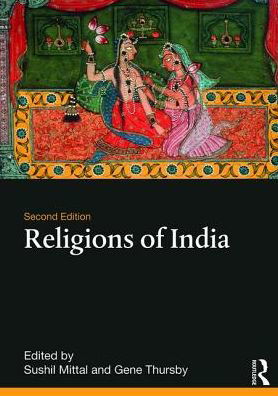 Religions of India: An Introduction - Sushil Mittal - Kirjat - Taylor & Francis Ltd - 9781138681262 - keskiviikko 22. marraskuuta 2017