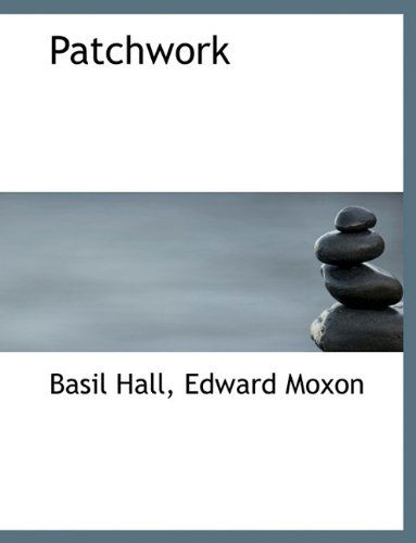 Cover for Basil Hall · Patchwork (Hardcover Book) (2010)