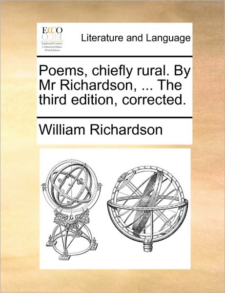 Cover for William Richardson · Poems, Chiefly Rural. by Mr Richardson, ... the Third Edition, Corrected. (Paperback Book) (2010)