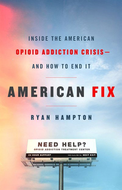 Cover for Ryan Hampton · American Fix: Inside the Opioid Addiction Crisis - and How to End It (Hardcover Book) (2018)