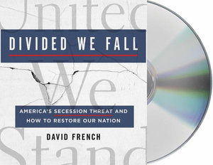 Cover for David French · Divided We Fall America's Secession Threat and How to Restore Our Nation (CD) (2020)