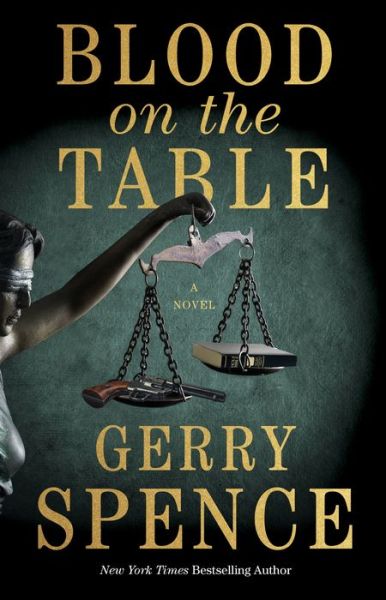 Cover for Gerry Spence · Blood on the Table (Hardcover Book) (2021)